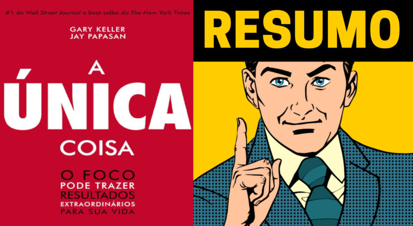 A Única Coisa | Resumo do livro de Gary Keller