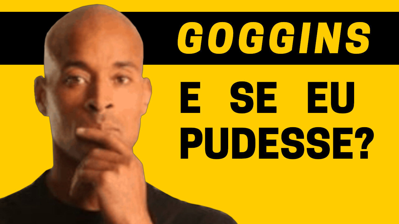 e se eu pudesse histórias de david goggins em português