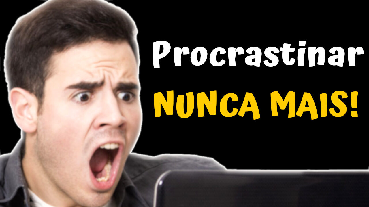 como parar de procrastinar