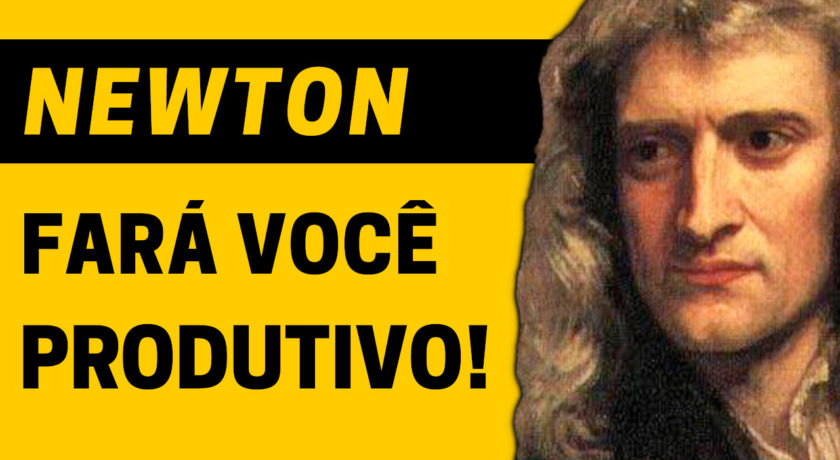 Como Ser MAIS PRODUTIVO Com a Primeira LEI DE NEWTON | 3 Técnicas de Produtividade da Lei da Inércia