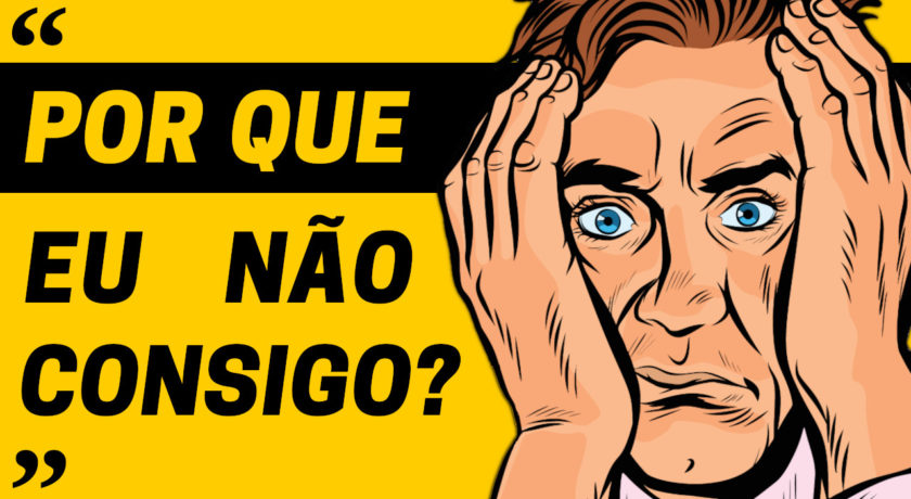 Porque Você Não Alcança Seu Objetivo Desafiador | O Motivo Nº1