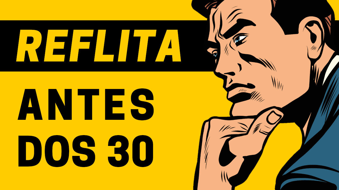 5 Lições de Vida Para Refletir Antes Dos 30 Anos